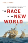 Race to the New World : Christopher Columbus, John Cabot, and a Lost History of Discovery - eBook