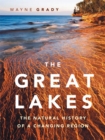 The Great Lakes : The Natural History of a Changing Region - eBook