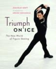 Triumph on Ice : The New World of Figure Skating - eBook