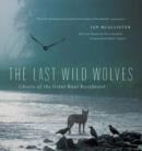 The Last Wild Wolves : Ghosts of the Rain Forest - eBook