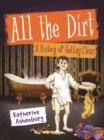 All the Dirt : A History of Getting Clean - Book