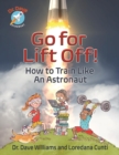 Go For Liftoff! : How to Train Like an Astronaut - Book