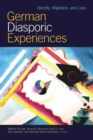 German Diasporic Experiences : Identity, Migration, and Loss - Book