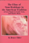 The Films of Stan Brakhage in the American Tradition of Ezra Pound, Gertrude Stein and Charles Olson - Book