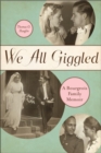 We All Giggled : A Bourgeois Family Memoir - Book