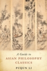 A Guide to Asian Philosophy Classics - Book