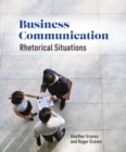 Business Communication : Rhetorical Situations - Book