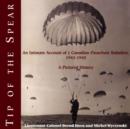 Tip of the Spear : An Intimate Account of 1 Canadian Parachute Battalion, 1942-1945 - eBook