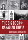 The Big Book of Canadian Trivia - Book