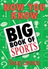 Now You Know Big Book of Sports - Book