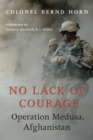 No Lack of Courage : Operation Medusa, Afghanistan - Book