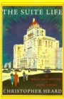 The Suite Life : The Magic and Mystery of Hotel Living - Book