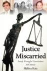 Justice Miscarried : Inside Wrongful Convictions in Canada - Book