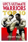 Ufc's Ultimate Warriors : THE TOP TEN - eBook