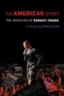 An American Story : The Speeches of Barack Obama: A Primer - eBook
