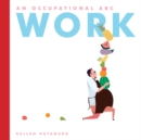 Work : An Occupational ABC - Book