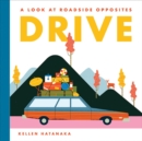 Drive : A Look at Roadside Opposites - Book