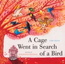 A Cage Went in Search of a Bird - Book