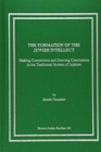 The Formation of the Jewish Intellect : Making Conclusions in the Traditional System of Judaism - Book