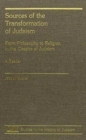 Sources of the Transformation of Judaism : From Philosophy to Religion in the Classics of Judaism - Book