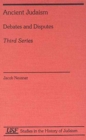 Ancient Judaism Debates and Disputes : Third Series - Book