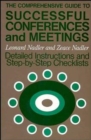 The Comprehensive Guide to Successful Conferences and Meetings : Detailed Instructions and Step-by-Step Checklists - Book