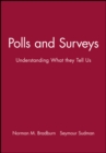 Polls and Surveys : Understanding What they Tell Us - Book