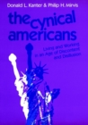 The Cynical Americans : Living and Working in an Age of Discontent and Disillusion - Book