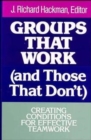 Groups That Work (and Those That Don't) : Creating Conditions for Effective Teamwork - Book