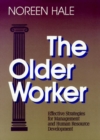 The Older Worker : Effective Strategies for Management and Human Resource Development - Book