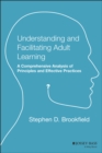 Understanding and Facilitating Adult Learning : A Comprehensive Analysis of Principles and Effective Practices (Paper Edition) - Book