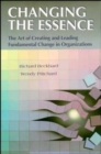 Changing the Essence : The Art of Creating and Leading Environmental Change in Organizations - Book