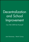 Decentralization and School Improvement : Can We Fulfill the Promise? - Book