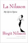 La Nilsson : My Life in Opera - Book