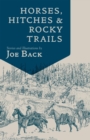Horses, Hitches, And Rocky Trails : The Packer's Bible - eBook