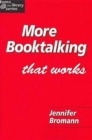 More Booktalking That Works - Book