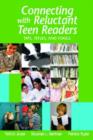 Connecting with Reluctant Teen Readers : Tips, Titles, and Tools - Book