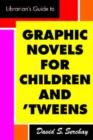 A Librarian's Guide to Graphic Novels for Teens and Tweens - Book