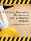 The Library Renovation, Maintenance and Construction Handbook - Book