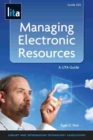 Managing Electronic Resources : A LITA Guide - Book