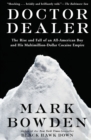 Doctor Dealer : The Rise and Fall of an All-American Boy and His Multimillion-Dollar Cocaine Empire - eBook