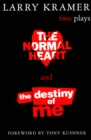 The Normal Heart and the Destiny of Me : Two Plays - eBook