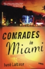 Comrades in Miami : A Novel - eBook