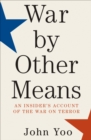 War by Other Means : An Insider's Account of the War on Terror - eBook