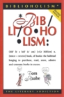 Biblioholism, Rev. Ed. : The Literary Addiction - Book