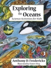 Exploring the Oceans : Science Activities for Kids - Book