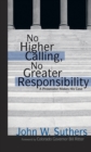 No Higher Calling, No Greater Responsibility : A Prosecutor Makes His Case - Book