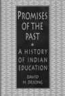 Promises of the Past : A History of Indian Education - Book