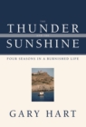 The Thunder and the Sunshine : Four Seasons in a Burnished Life - Book