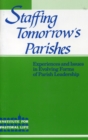 Staffing Tomorrow's Parishes : Experiences and Issues in Evolving Forms of Parish Leadership - Book